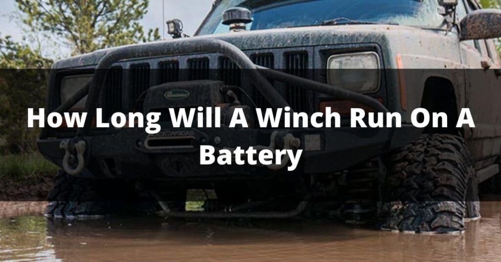 How Long Will A Winch Run On A Battery