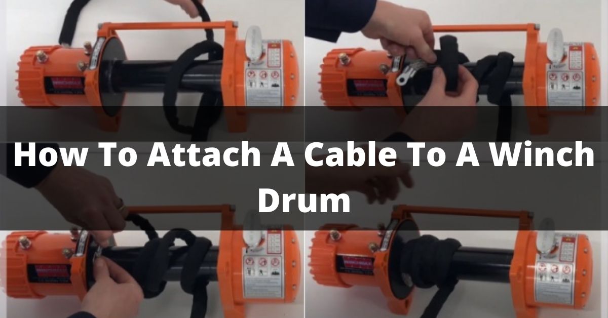 How To Attach A Cable To A Winch Drum