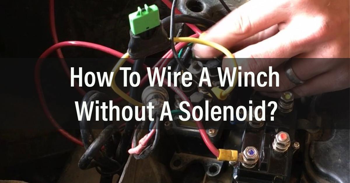 How To Wire A Winch Without A Solenoid