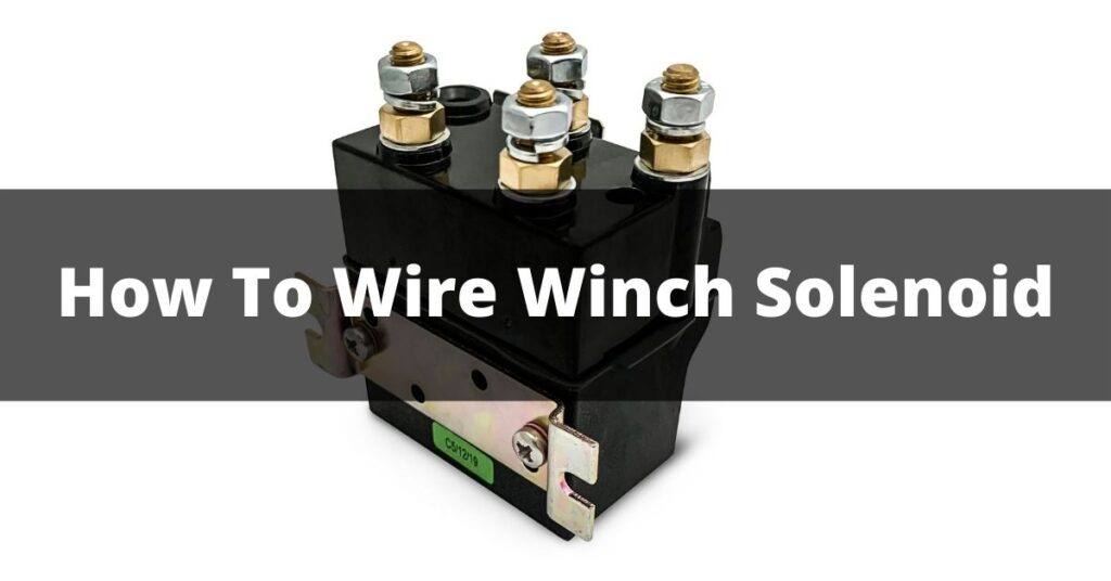 How To Wire Winch Solenoid Winch Solenoid Wiring Diagram