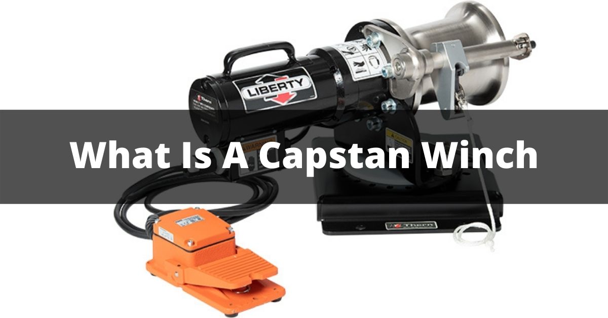 What Is A Capstan Winch