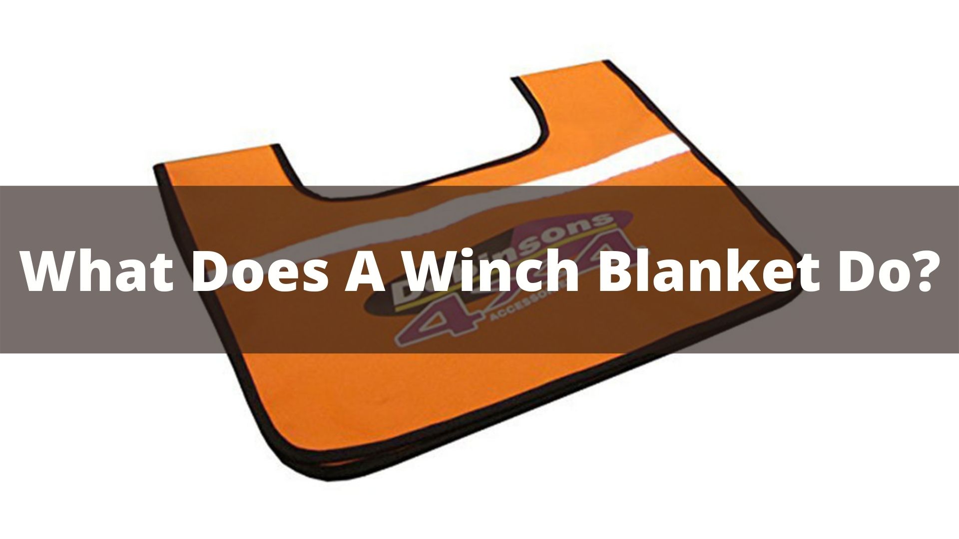 What Does A Winch Blanket Do