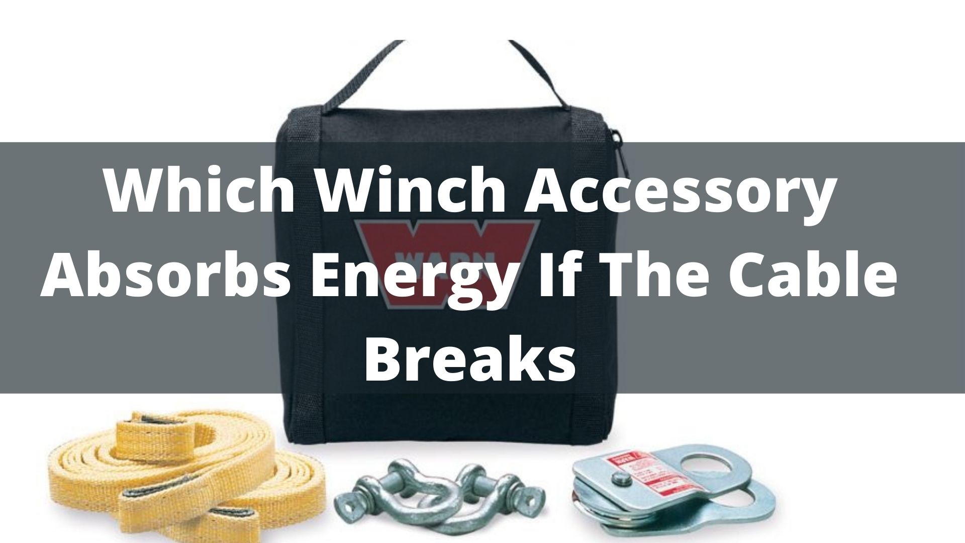 Winch Accessory Absorbs Energy If The Cable Breaks