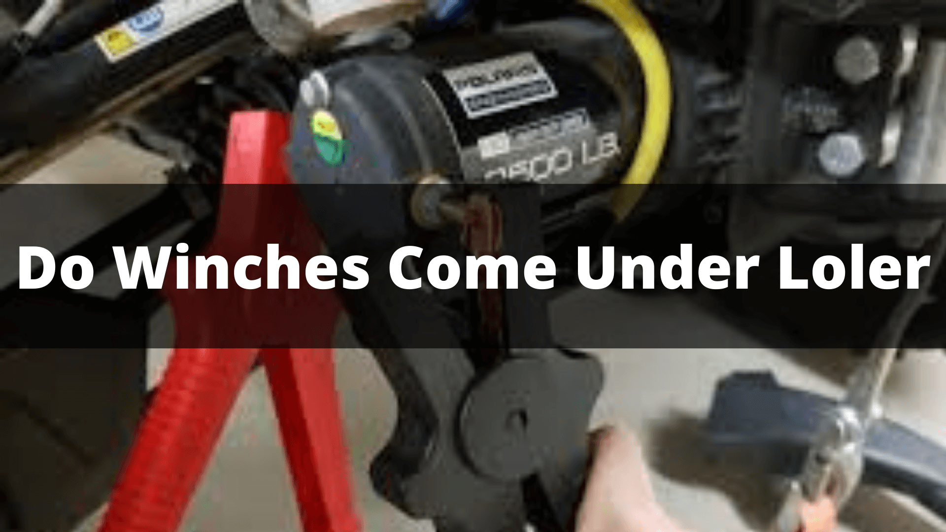 Do Winches Come Under Loler