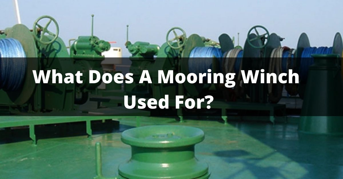 What Does A Mooring Winch Used For?