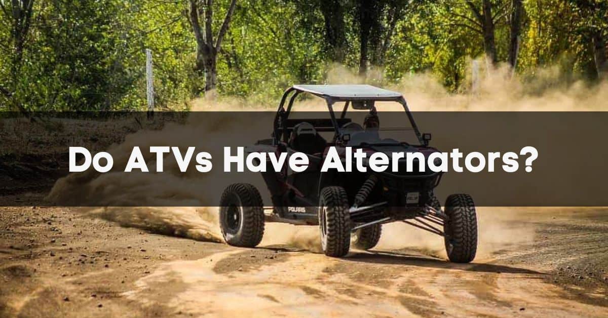 Do ATVs Have Alternators?