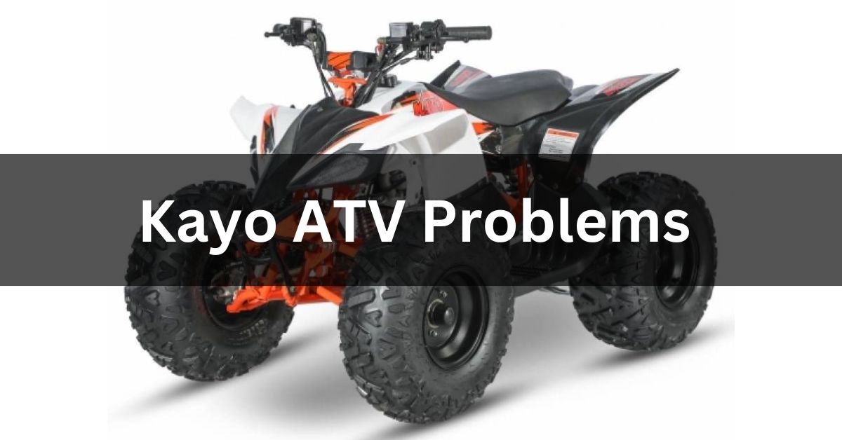 Kayo ATV Problems