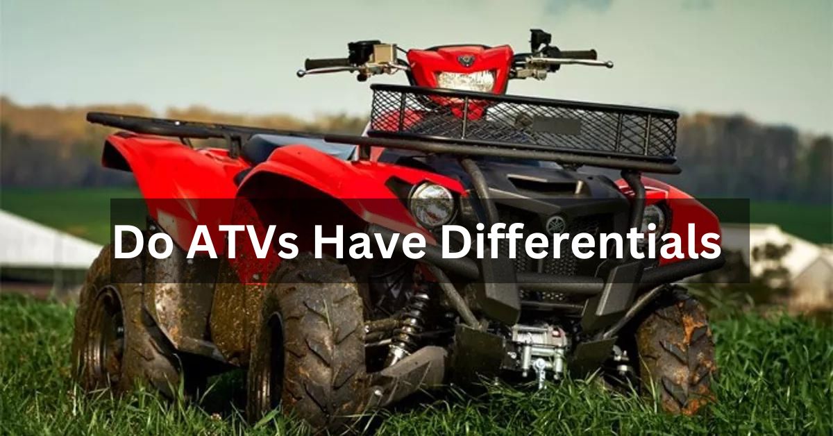 Do ATVs Have Differentials?